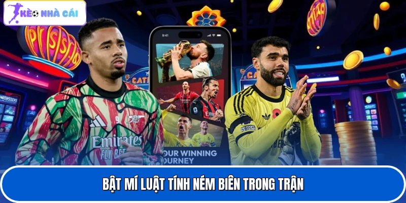 Bật mí luật tính ném biên trong trận