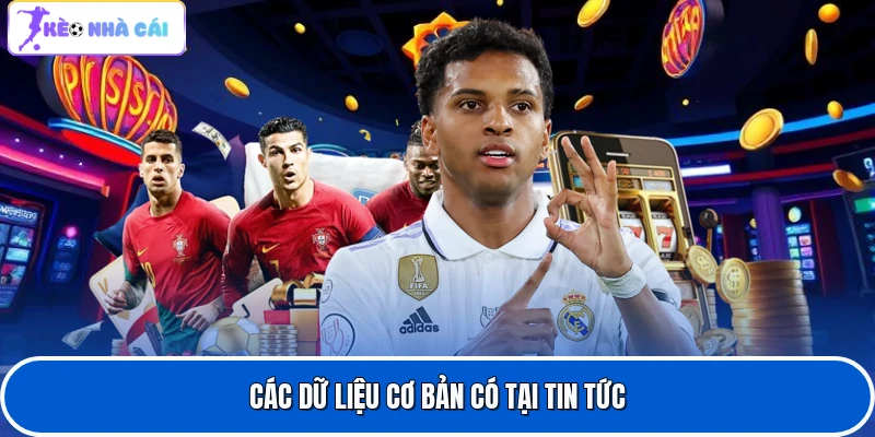 Các dữ liệu cơ bản có tại tin tức