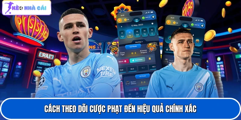 Kèo Penalty - Phân Tích Chi Tiết Kèo Sút Phạt Đền Hiệu Quả 4 Cách theo dõi cược phạt đền hiệu quả chính xác