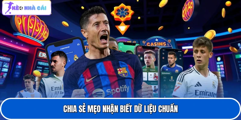 Chia sẻ mẹo nhận biết dữ liệu chuẩn