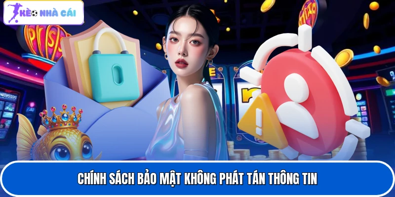 Chính sách bảo mật không phát tán thông tin