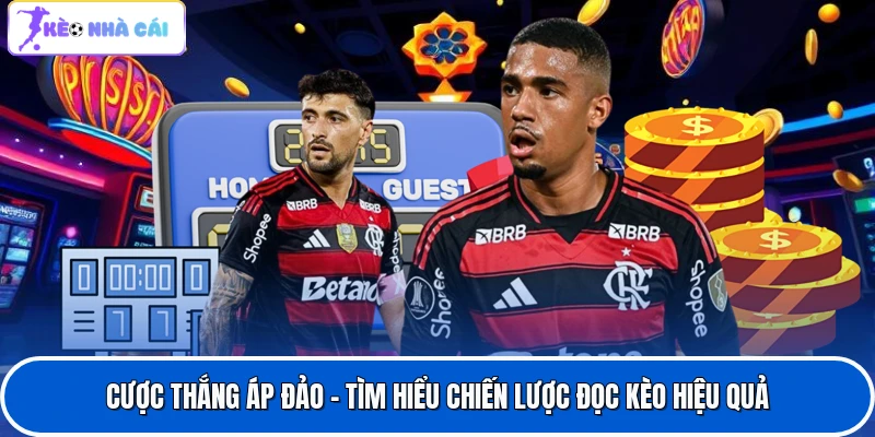 Cược Thắng Áp Đảo - Tìm Hiểu Chiến Lược Đọc Kèo Hiệu Quả