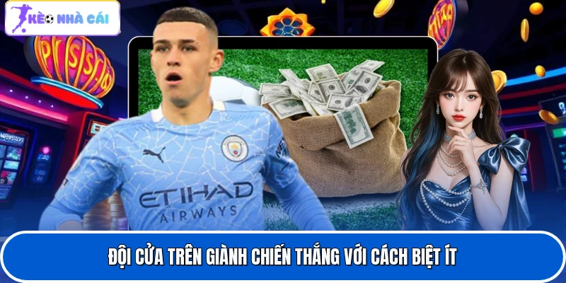 Đội cửa trên giành chiến thắng với cách biệt ít