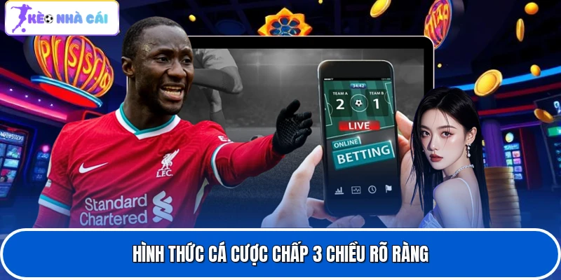 Hình thức cá cược chấp 3 chiều rõ ràng