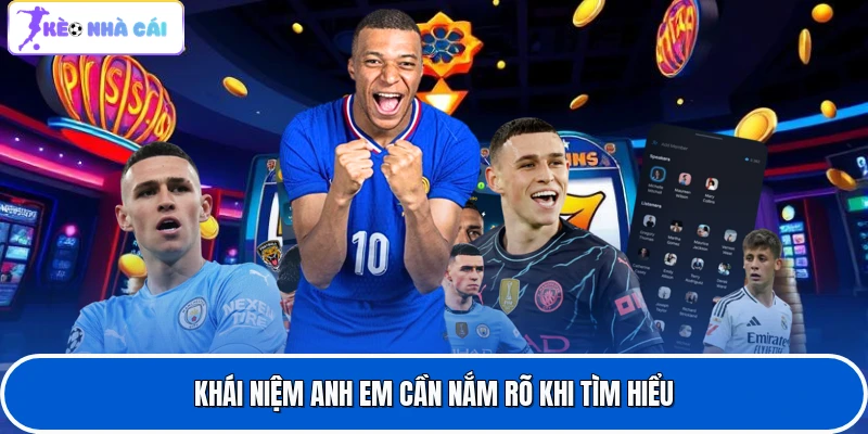 Khái niệm anh em cần nắm rõ khi tìm hiểu
