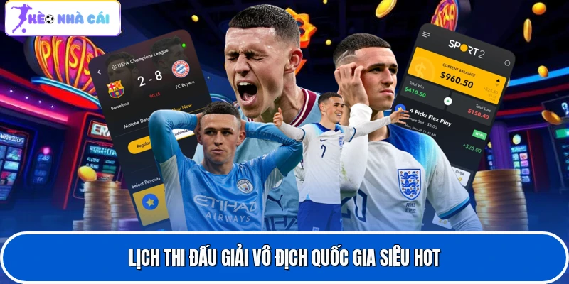 Lịch thi đấu giải vô địch quốc gia siêu hot