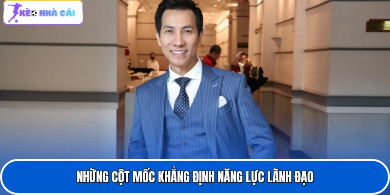 CEO Jacky Chan 3 Những cột mốc khẳng định năng lực lãnh đạo