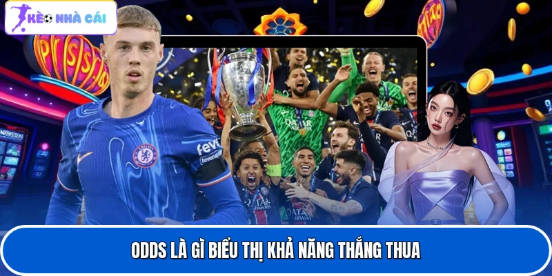 Odds là gì biểu thị khả năng thắng thua