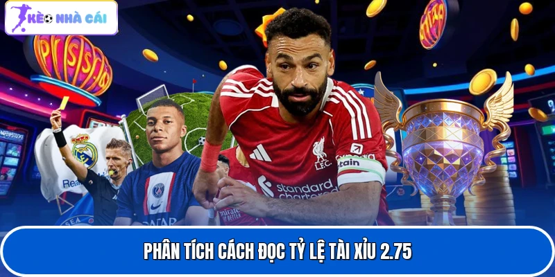 Phân tích cách đọc tỷ lệ tài xỉu 2.75
