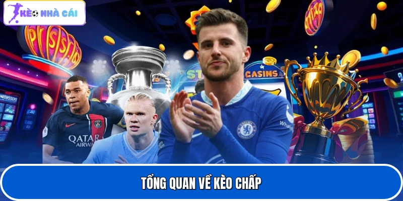 Tổng quan về kèo chấp