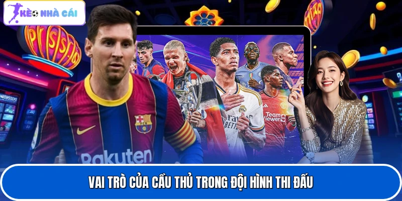 Vai trò của cầu thủ trong đội hình thi đấu