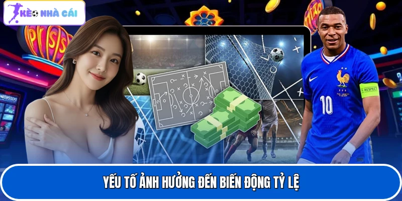 Tỷ Lệ Kèo Bóng Đá - Phân Tích Kèo Cược Bóng Đá Chi Tiết 4 Yếu tố ảnh hưởng đến biến động tỷ lệ